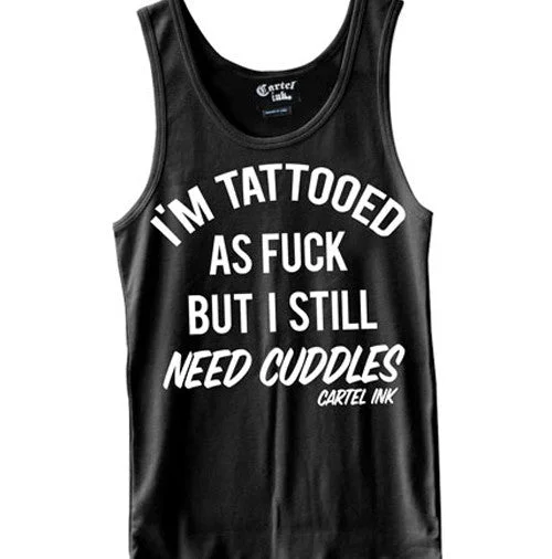 Special Buy I'm Tattooed as Fuck but I Still Need Cuddles Men's Tank Top