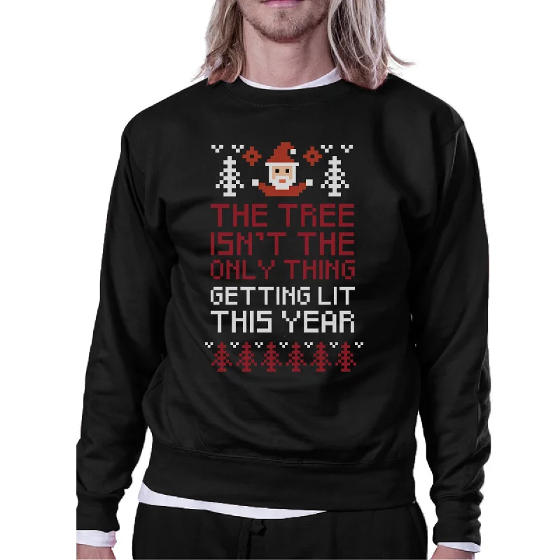Can't Resist The Tree Is Not The Only Thing Getting Lit This Year Black Sweatshirt