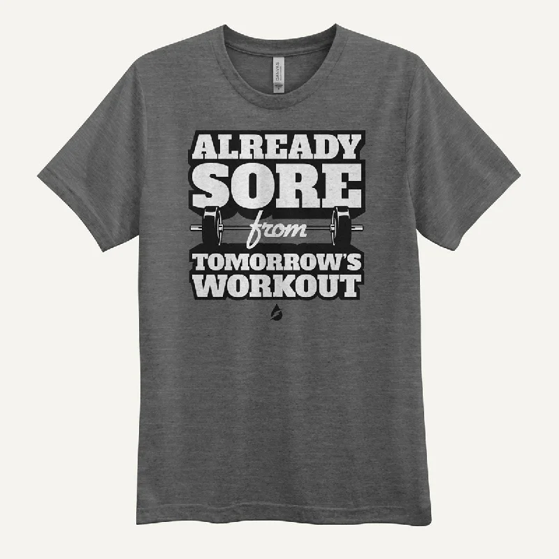 Savings Spectacular Already Sore From Tomorrow's Workout Men's Triblend T-Shirt
