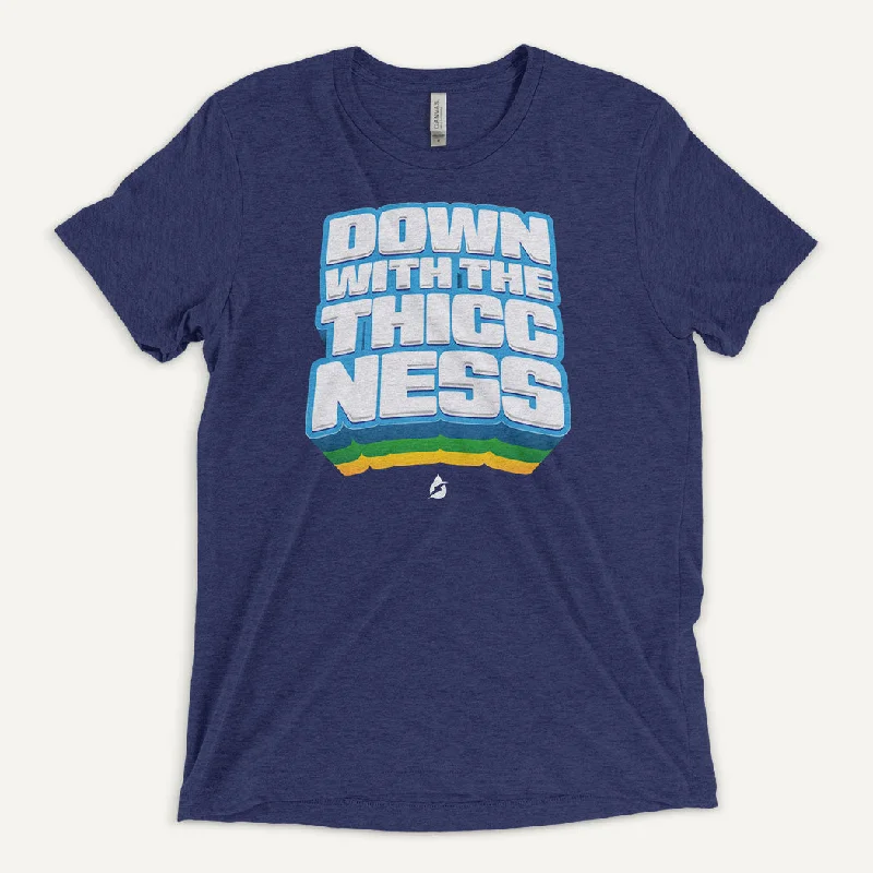 Weekend Offers That Amaze Down With The Thiccness Men's Triblend T-Shirt