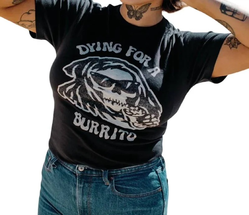 Weekend Discounts to Love Dying For A Burrito Tee In Black