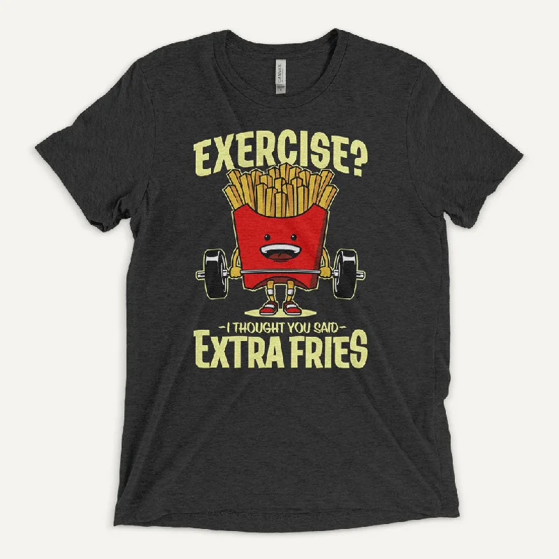 Exclusive Online Offer Exercise? I Thought You Said Extra Fries Men's Triblend T-Shirt