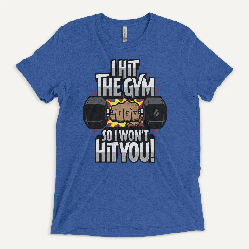 Weekend Bargains to Celebrate I Hit The Gym So I Won't Hit You Men's Triblend T-Shirt