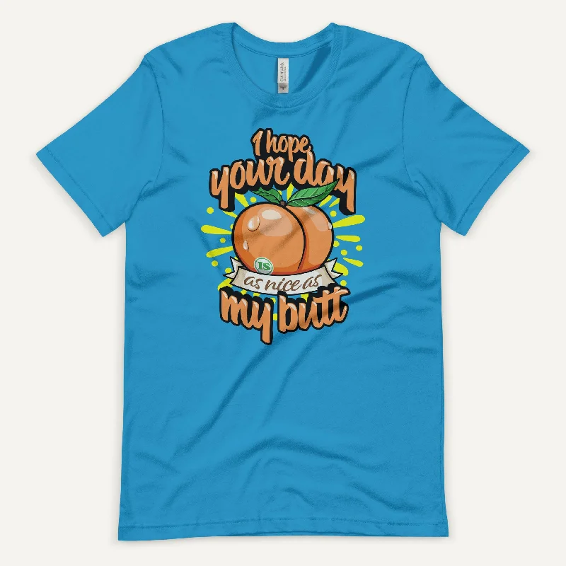 Savings Galore I Hope Your Day Is As Nice As My Butt Men’s Standard T-Shirt