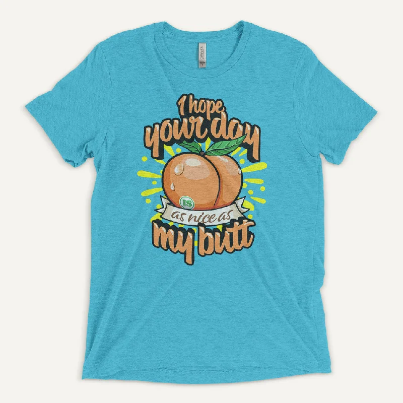 Unwind with Weekend Discounts I Hope Your Day Is As Nice As My Butt Men’s Triblend T-Shirt