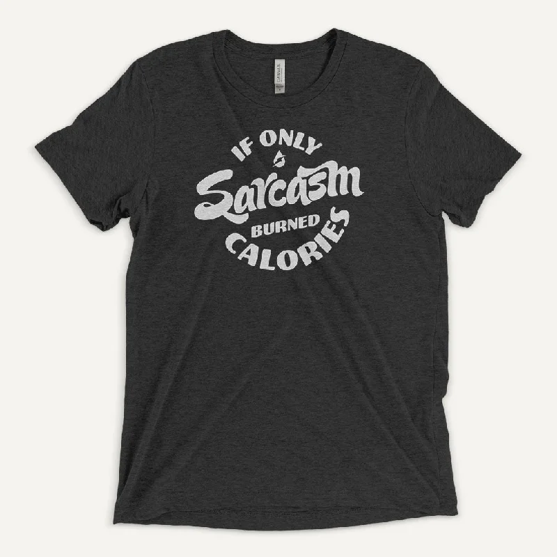 Sale Event If Only Sarcasm Burned Calories Men's Triblend T-Shirt