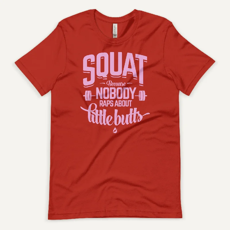 Sale Alert Squat Because Nobody Raps About Little Butts Men's Standard T-Shirt