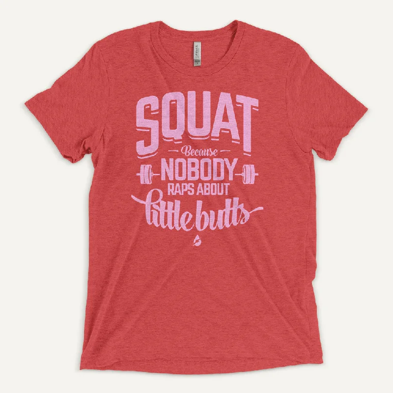 Act Now Squat Because Nobody Raps About Little Butts Men's Triblend T-Shirt