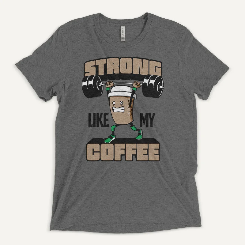 Super Sale Strong Like My Coffee Men's Triblend T-Shirt