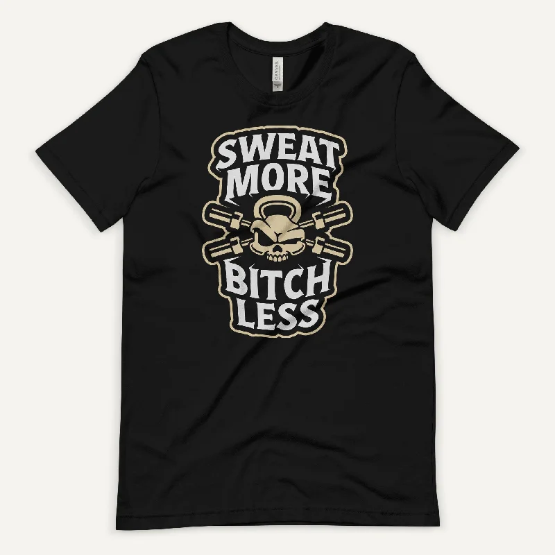 Fantastic Deals Sweat More Bitch Less Men’s Standard T-Shirt