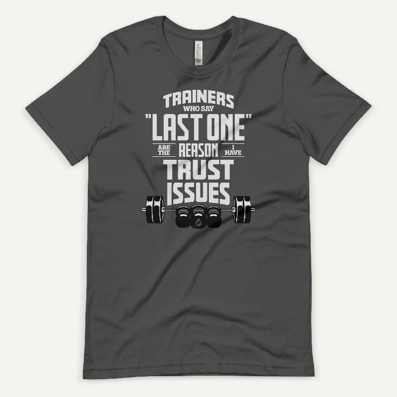 Epic Value Trainers Who Say Last One Are The Reason I Have Trust Issues Men's Standard T-Shirt