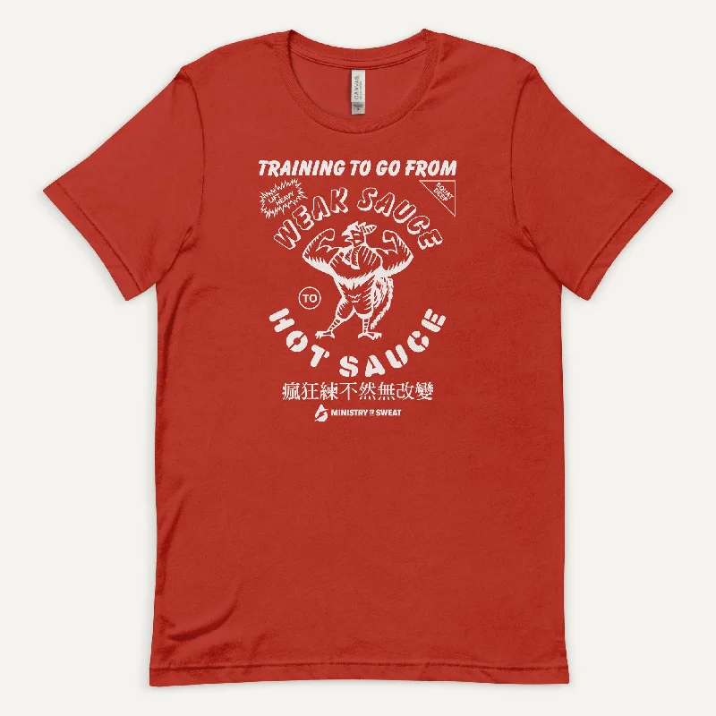 Huge Savings Training To Go From Weak Sauce To Hot Sauce Men's Standard T-Shirt