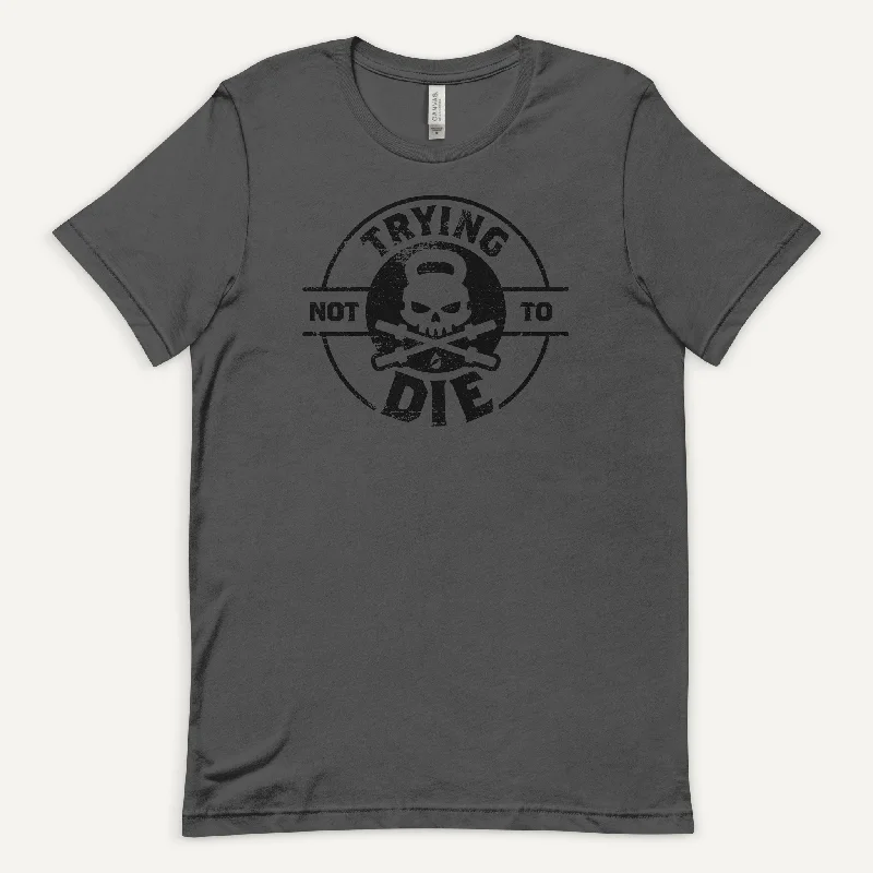 Flash Sale Trying Not To Die Men's Standard T-Shirt